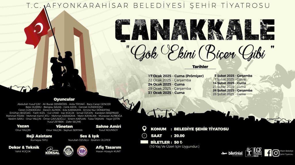 2024-2025 SEZONU "ÇANAKKALE: GÖK EKİNİ BİÇER GİBİ"