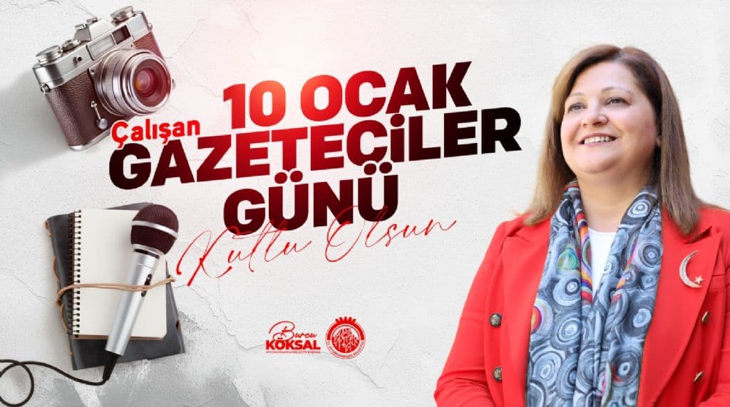 BAŞKANIMIZ BURCU KÖKSAL´IN 10 OCAK ÇALIŞAN GAZETECİLER GÜNÜ MESAJI