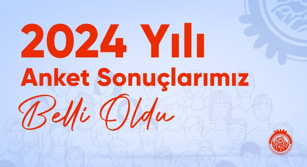 2024 YILI ANKET SONUÇLARIMIZ BELLİ OLDU