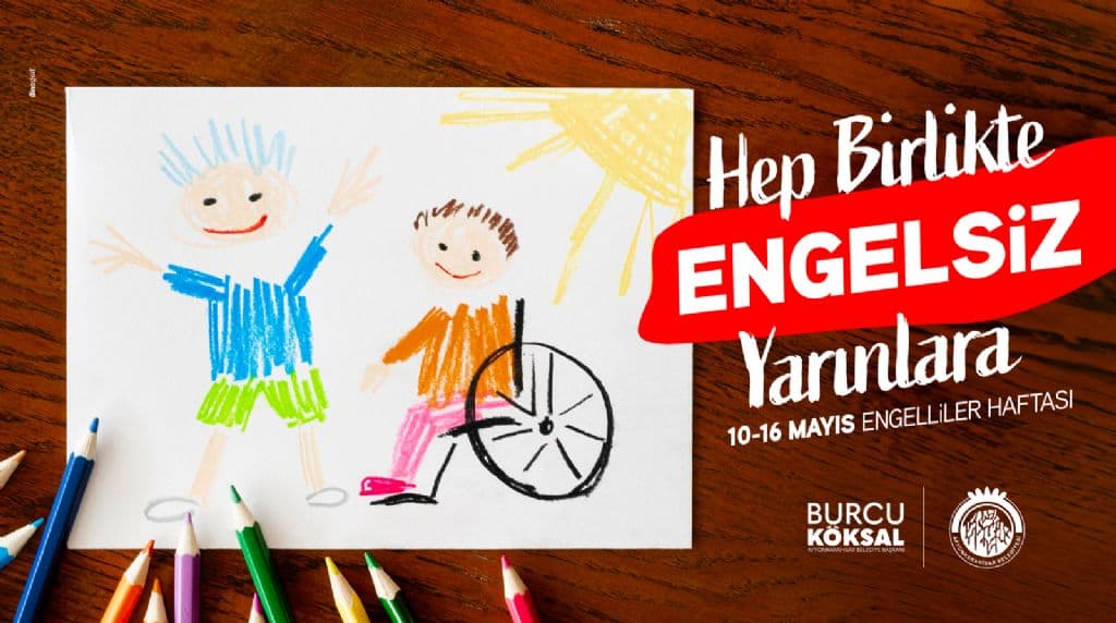 BAŞKANIMIZ BURCU KÖKSAL´IN ENGELLİLER HAFTASI MESAJI