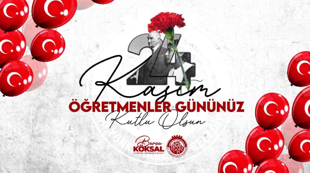AFYONKARAHİSAR BELEDİYE BAŞKANIMIZ BURCU KÖKSAL´IN 24 KASIM ÖĞRETMENLER GÜNÜ MESAJI
