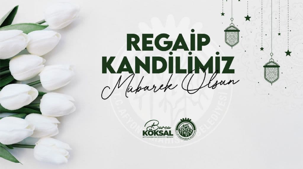 BAŞKANIMIZ BURCU KÖKSAL´IN REGAİP KANDİLİ MESAJI