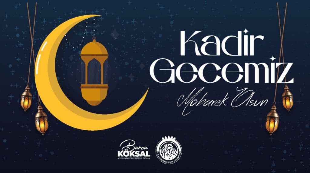 BAŞKANIMIZ BURCU KÖKSAL´IN KADİR GECESİ MESAJI